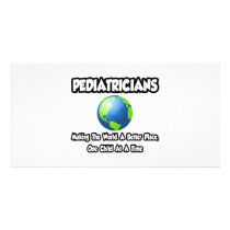 Pediatricians...Making the World a Better Place