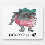 Pedro Pug Cute Mouse Pad