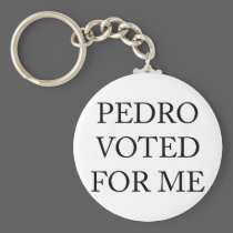 Pedro Voted For Me keychains