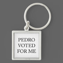 Pedro Voted For Me keychains