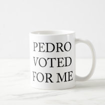 Pedro Voted For Me mugs