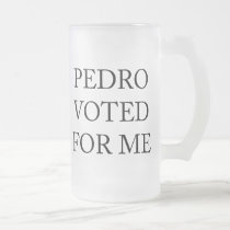 Pedro Voted For Me mugs