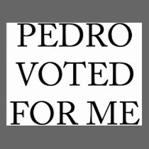 Pedro Voted For Me postcards