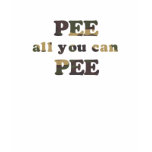 Pee all you can pee baby t-shirt