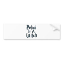 Pelosi is a Witch Bumper Stickers
