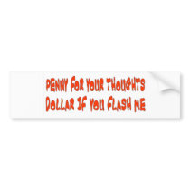 PENNY FOR YOUR THOUGHTS BUMPER STICKER