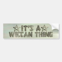 Pentacle, It's a Wiccan Thing Bumper Stickers