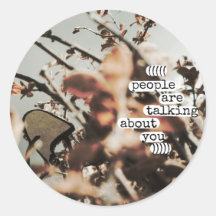 people are talking about you round stickers