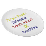 People From Colombia Aren't Afraid Of Anything Party Plates