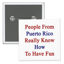 People From Puerto Rico Really Know How To Have Fu buttons