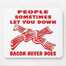 People Let You Down Bacon Never Does Mouse Mat
