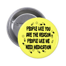 People like you are why... pinback buttons