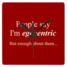 'People say I'm egocentric...'