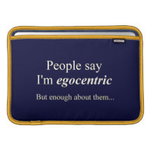 'People say I'm egocentric...' Sleeves For MacBook Air