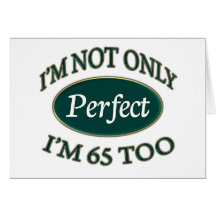Perfect 65 Year Old Greeting Card