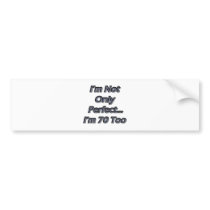 Perfect 70 bumper sticker