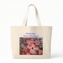 Perfect Day Head to the Beach! Dogwood Beach Bags