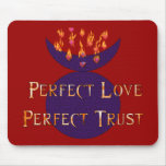 Perfect Love Perfect Trust Mouse Pads