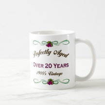 Perfectly Aged Over 20 Years Coffee Mug