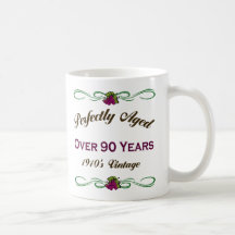 Perfectly Aged Over 90 Years Coffee Mug