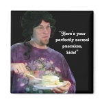 “Perfectly Normal Pancakes” Fridge Magnet