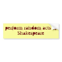 perform Shakespeare Bumper Sticker