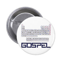 Periodic Table = Gospel Buttons