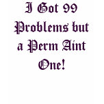 Perm Free! t-shirts