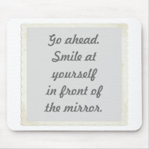 Permission to smile at yourself mousepads