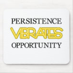 Persistence Vibrates Opportunity mousepads