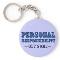 Personal Responsibility - Get Some Key Chains