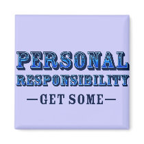 Personal Responsibility - Get Some Refrigerator Magnet