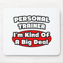Personal Trainer...Big Deal Mousemat
