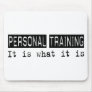 Personal Training It Is Mouse Pads
