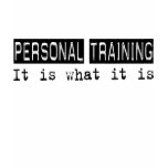 Personal Training It Is t-shirts