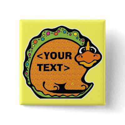 Personalise a Dinosaur, <YOUR TEXT> Pinback Button by customize_it