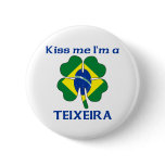 Personalised Brazilian Kiss Me I'm Teixeira buttons