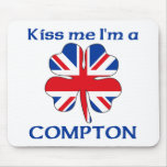 Personalised British Kiss Me I'm Compton mousepads
