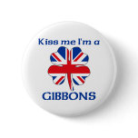 Personalised British Kiss Me I'm Gibbons buttons