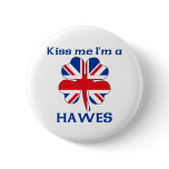 Personalised British Kiss Me I'm Hawes buttons