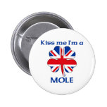 Personalised British Kiss Me I'm Mole Pinback Buttons