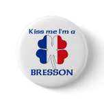 Personalised French Kiss Me I'm Bresson buttons