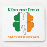 Personalised Irish Kiss Me I'm Macgeoghegan mousepads