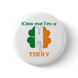 Personalised Irish Kiss Me I'm Terry buttons