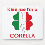 Personalised Italian Kiss Me I'm Corella mousepads