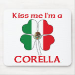 Personalised Mexican Kiss Me I'm Corella mousepads