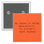 Pessimistic Button