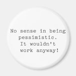 Pessimistic Magnet