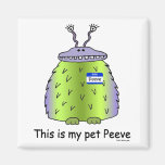 Pet Peeve magnet