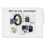 PET Scan, Anyone? (Positron Emission Tomography) cards